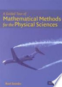 A guided tour of mathematical methods for the physical sciences /