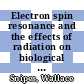 Electron spin resonance and the effects of radiation on biological systems: conference: proceedings : Gatlinburg, TN, 10.05.65-12.05.65 /