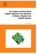 Langevin and generalised Langevin approach to the dynamis of atomic, polymeric and colloidal systems /
