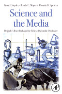 Science and the media [E-Book] : Delgado's brave bulls and the ethics of scientific disclosure /