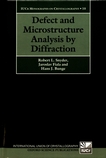 Defect and microstructure analysis by diffraction /