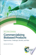 Commercializing biobased products : opportunities, challenges, benefits, and risks [E-Book] /