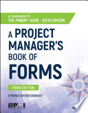 A project manager's book of forms : a companion to the PMBOK guide, sixth edition [E-Book] /
