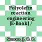 Polyolefin reaction engineering [E-Book] /