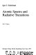 Atomic spectra and radiative transitions.
