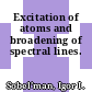 Excitation of atoms and broadening of spectral lines.