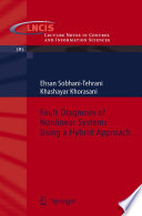 Fault Diagnosis of Nonlinear Systems Using a Hybrid Approach [E-Book] /
