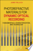 Photorefractive materials for dynamic optical recording : fundamentals, characterization and technology [E-Book] /