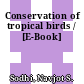Conservation of tropical birds / [E-Book]
