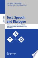 Text, Speech and Dialogue [E-Book] : 17th International Conference, TSD 2014, Brno, Czech Republic, September 8-12, 2014. Proceedings /