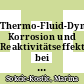 Thermo-Fluid-Dynamik, Korrosion und Reaktivitätseffekte bei Wasser- und Lufteintrittsstörfällen in Hochtemperaturreaktoren [E-Book] /
