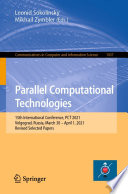 Parallel Computational Technologies [E-Book] : 15th International Conference, PCT 2021, Volgograd, Russia, March 30 - April 1, 2021, Revised Selected Papers /