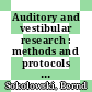 Auditory and vestibular research : methods and protocols [E-Book] /