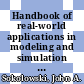 Handbook of real-world applications in modeling and simulation / [E-Book]
