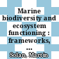 Marine biodiversity and ecosystem functioning : frameworks, methodologies, and integration [E-Book] /