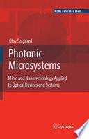 Photonic Microsystems [E-Book] : Micro and Nanotechnology Applied to Optical Devices and Systems /