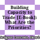 Building Capacity to Trade [E-Book]: What Are the Priorities? /