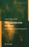 Photoprotection in plants : optical screening-based mechanisms /