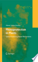 Photoprotection in plants [E-Book] : optical screening-based mechanisms /