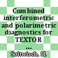 Combined interferometric and polarimetric diagnostics for TEXTOR [E-Book] /