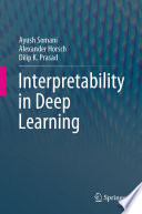 Interpretability in Deep Learning [E-Book] /