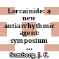 Lorcainide: a new antiarrhythmic agent: symposium : American Heart Association. annual meeting. 0055.