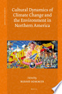 Cultural dynamics of climate change and the environment in Northern America [E-Book] /