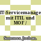 IT-Servicemanagement mit ITIL und MOF /
