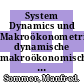 System Dynamics und Makroökonometrie: dynamische makroökonomische Modellierung in multimethodologischer Sicht.