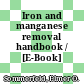 Iron and manganese removal handbook / [E-Book]