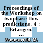 Proceedings of the Workshop on twophase flow predictions . 4  : Erlangen, 21.10.87-23.10.87 [E-Book] /