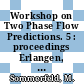 Workshop on Two Phase Flow Predictions. 5 : proceedings Erlangen, March 19-22, 1990 [E-Book] /