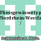 Fliessgewässertypenatlas Nordrhein-Westfalens /