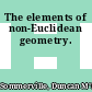 The elements of non-Euclidean geometry.