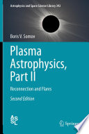 Plasma Astrophysics, Part II [E-Book] : Reconnection and Flares /