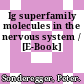 Ig superfamily molecules in the nervous system / [E-Book]