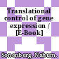 Translational control of gene expression / [E-Book]