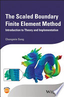 The scaled boundary finite element method : introduction to theory and implementation [E-Book] /