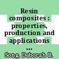 Resin composites : properties, production and applications [E-Book] /