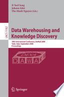 Data warehousing and knowledge discovery [E-Book] : 10th international conference, DaWaK 2008 Turin, Italy, September 2-5, 2008 : proceedings /