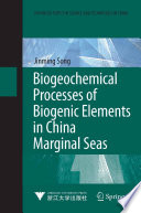Biogeochemical Processes of Biogenic Elements in China Marginal Seas [E-Book] /