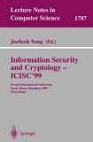 Information Security and Cryptology - ICISC'99 [E-Book] : Second International Conference Seoul, Korea, December 9-10, 1999 Proceedings /