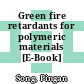 Green fire retardants for polymeric materials [E-Book] /