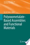 Polyoxometalate-Based Assemblies and Functional Materials [E-Book] /