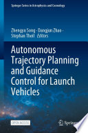 Autonomous Trajectory Planning and Guidance Control for Launch Vehicles [E-Book] /