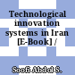 Technological innovation systems in Iran [E-Book] /