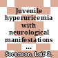 Juvenile hyperuricemia with neurological manifestations : [E-Book]