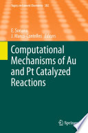 Computational Mechanisms of Au and Pt Catalyzed Reactions [E-Book] /