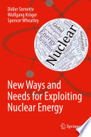 New Ways and Needs for Exploiting Nuclear Energy [E-Book] /