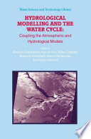 Hydrological Modelling and the Water Cycle [E-Book] : Coupling the Atmospheric and Hydrological Models /